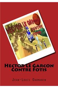 Hector Le Garcon Contre Fotis