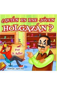 Quien Es Ese Joven Holgazan?