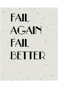 Fail Agian Fail Better, Quote Inspiration Notebook, Dream Journal Diary, Dot Grid - Blank No lined -Graph Paper, 8