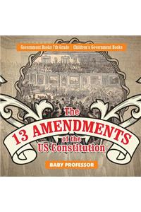 13 Amendments of the US Constitution - Government Books 7th Grade Children's Government Books