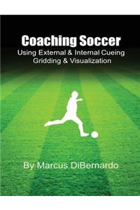 Coaching Soccer Using External & Internal Cueing Gridding & Visualization