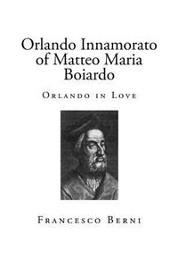 Orlando Innamorato of Matteo Maria Boiardo