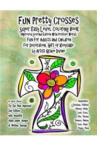 Fun Pretty Crosses Super Easy Level Coloring Book Improved Second Edition with Positive Words Fun for Adults and Children for Decoration, Gift or Keepsake by Artist Grace Divine