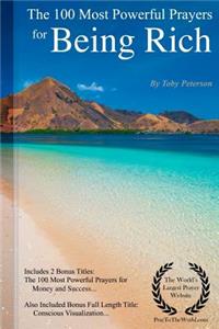 Prayer the 100 Most Powerful Prayers for Being Rich - Including 2 Bonus Books to Pray for Money & Success - Also Included Conscious Visualization