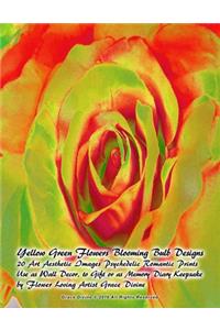 Yellow Flowers Blooming Bulb Designs 20 Art Aesthetic Images Psychedelic Romantic Prints Use as Wall Decor, to Gift or as Memory Diary Keepsake by Flower Loving Artist Grace Divine