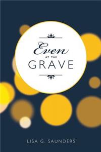 Even at the Grave