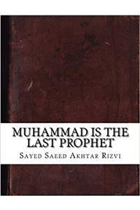 Muhammad Is the Last Prophet