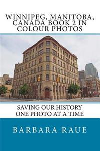 Winnipeg, Manitoba, Canada Book 2 in Colour Photos