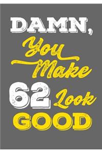 Damn, You Make 62 Look Good