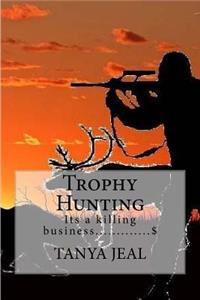 Trophy Hunting, It's A Killing Business