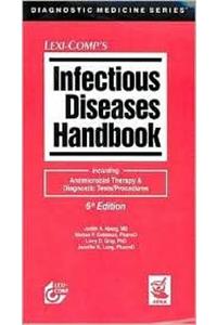 Infectious Diseases Handbook: Including Antimicroial Therapy & Diagnostic Tests/Procedures (Diagnostic Medicine Series)