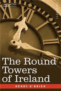Round Towers of Ireland or the Mysteries of Freemasonry