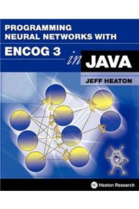 Programming Neural Networks with Encog3 in Java