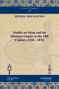 Studies on Islam and the Ottoman Empire in the 19th Century (1826 - 1876)