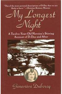 My Longest Night: A Twelve-Year-Old Heroine's Stirring Account of D-Day and After