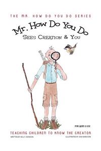 MR. How Do You Do Sees Creation & You