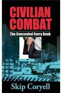 Civilian Combat The Concealed Carry Book