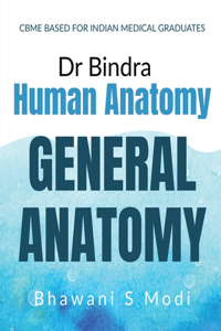 General Anatomy : CBME BASED FOR INDIAN MEDICAL GRADUATES