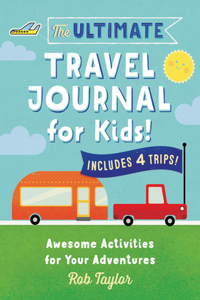 The Ultimate Travel Journal for Kids