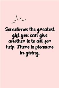 Sometimes the greatest gift you can give another is to ask for help. There is pleasure in giving. Dot Grid Bullet Journal