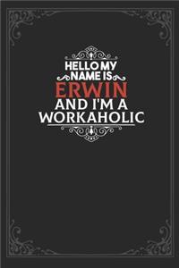 Hello My Name Is Erwin And I'm a Workaholic