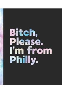 Bitch, Please. I'm From Philly.