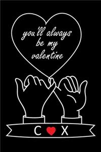 You'll Always Be My Valentine C and X