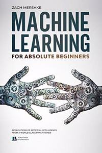 Machine Learning For Absolute Beginners