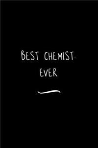 Best Chemist. Ever