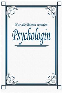 Nur die Besten werden Psychologin