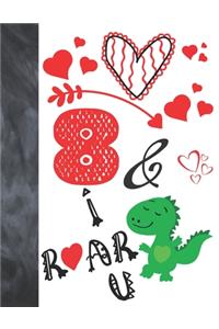 8 & I Roar You