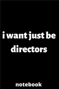 I want just be directors notebook