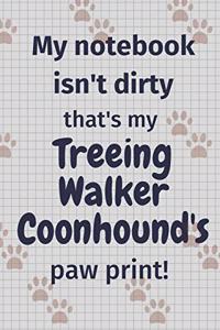 My notebook isn't dirty that's my Treeing Walker Coonhound's paw print!