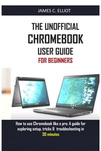 Unofficial Chromebook User Guide for Beginners