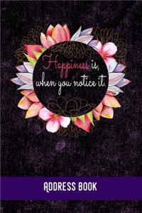 Happiness is, when you notive it.