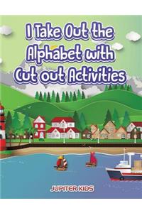 I Take Out the Alphabet with Cut out Activities