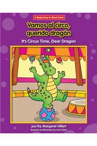 Vamos al Circo, Querido Dragon/It's Circus Time, Dear Dragon