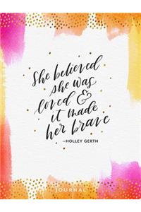 She Believed She Was Loved and It Made Her Brave