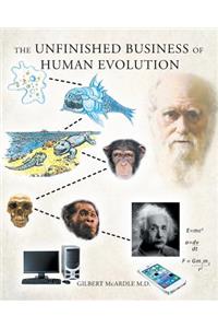 Unfinished Business of Human Evolution