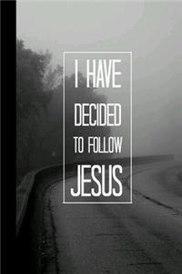 I Have Decided To Follow Jesus