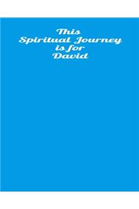 This Spiritual Journey Is For David