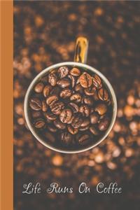 Life Runs On Coffee