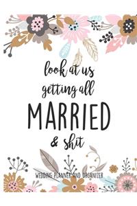 Look At Us Getting All MARRIED & Shit Wedding Planner and Organizer