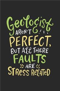 Geologists Aren't Perfect But, All Their Faults Are Stress Related