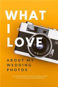 What I Love About My Wedding Photos