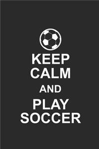 Keep Calm and Play Soccer