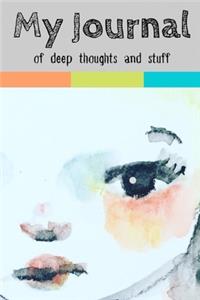 My Journal of Deep Thoughts and Stuff