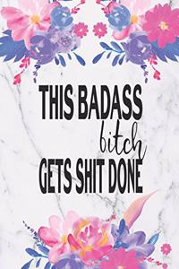 This Badass Bitch Get Shit Done