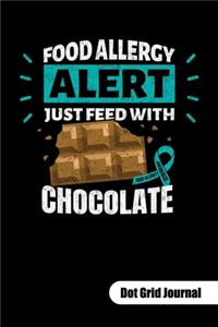 FOOD ALLERGY ALERT. JUST FEED WITH CHOCOLATE. Dot Grid Journal