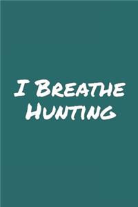 I Breathe Hunting